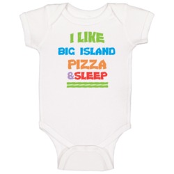 Big Island I Like Pizza Sleep Hunting Favorite Hobby Animal Hunter Bab Big Island I Like Pizza Sleep Hunting Favorite Hobby Animal Hunter Bab