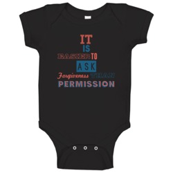 It Is Easier To Ask Forgiveness Than Permission Eight Quote Baby One P It Is Easier To Ask Forgiveness Than Permission Eight Quote Baby One P