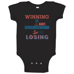Winning Is A Habit Unfortunately So Is Losing Eight Quote Baby One Pie Winning Is A Habit Unfortunately So Is Losing Eight Quote Baby One Pie