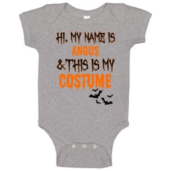 My Name Is Angus This Is My Costume Halloween Baby One Piece My Name Is Angus This Is My Costume Halloween Baby One Piece