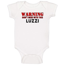 Warning Dont Mess With This Luzzi Last Name Baby One Piece Warning Dont Mess With This Luzzi Last Name Baby One Piece