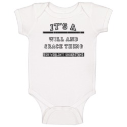 Its A Will And Grace Thing Tv Show Baby One Piece Its A Will And Grace Thing Tv Show Baby One Piece