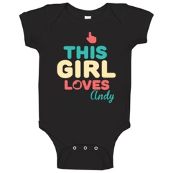 This Girl Loves Andy Funny Name Baby One Piece This Girl Loves Andy Funny Name Baby One Piece