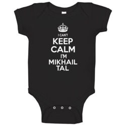 Cant Keep Calm Mikhail Tal Chess Hall Of Fame Baby One Piece Cant Keep Calm Mikhail Tal Chess Hall Of Fame Baby One Piece