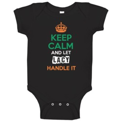 Keep Calm And Let Lacy Handle It Irish Name Ireland Baby One Piece