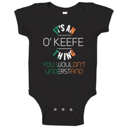 It's An O' Keefe Thing You Wouldn't Understand Irish Name Baby One Pie