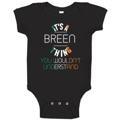 It's A Breen Thing You Wouldn't Understand Irish Name Baby One Piece