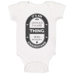 Its An Arnold Palmer Thing Beer Logo Golf Hall Of Fame Baby One Piece