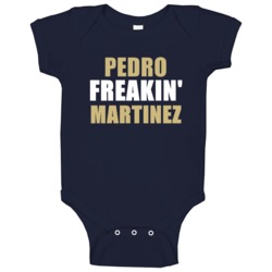 Pedro Martinez Freakin San Diego Baseball Sports California Baby One P Pedro Martinez Freakin San Diego Baseball Sports California Baby One P