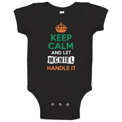 Keep Calm And Let Mcniel Handle It Irish Name Ireland Baby One Piece Keep Calm And Let Mcniel Handle It Irish Name Ireland Baby One Piece