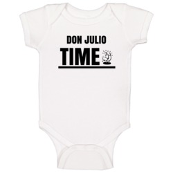 Don Julio Time Drinking Time Cool Party Baby One Piece Don Julio Time Drinking Time Cool Party Baby One Piece