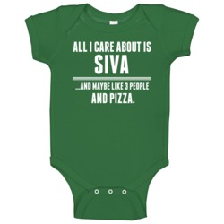 All I Care About Is Siva Funny Name Baby One Piece All I Care About Is Siva Funny Name Baby One Piece