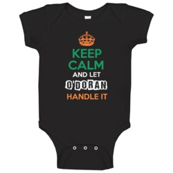 Keep Calm And Let O'doran Handle It Irish Name Ireland Baby One Piece Keep Calm And Let O'doran Handle It Irish Name Ireland Baby One Piece