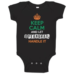 Keep Calm And Let O'fearghail Handle It Irish Name Ireland Baby One Pi Keep Calm And Let O'fearghail Handle It Irish Name Ireland Baby One Pi