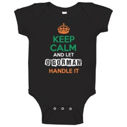 Keep Calm And Let O'gorman Handle It Irish Name Ireland Baby One Piece Keep Calm And Let O'gorman Handle It Irish Name Ireland Baby One Piece