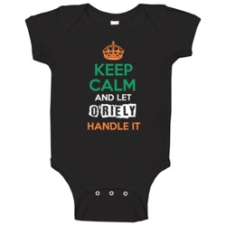 Keep Calm And Let O'riely Handle It Irish Name Ireland Baby One Piece Keep Calm And Let O'riely Handle It Irish Name Ireland Baby One Piece