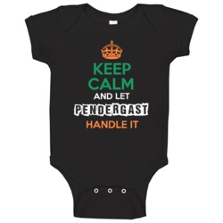 Keep Calm And Let Pendergast Handle It Irish Name Ireland Baby One Pie Keep Calm And Let Pendergast Handle It Irish Name Ireland Baby One Pie
