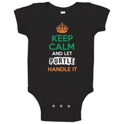 Keep Calm And Let Purtle Handle It Irish Name Ireland Baby One Piece Keep Calm And Let Purtle Handle It Irish Name Ireland Baby One Piece