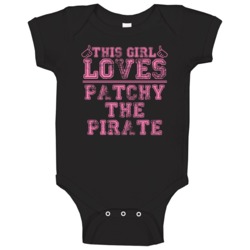 This Girl Loves Patchy The Pirate Popular Pirate Fan Baby One Piece This Girl Loves Patchy The Pirate Popular Pirate Fan Baby One Piece