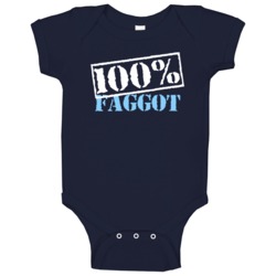 100 Percent Faggot Offensive Funny Baby One Piece 100 Percent Faggot Offensive Funny Baby One Piece