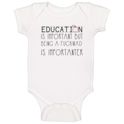 Being A Fuckwad Is Importanter Funny Baby One Piece Being A Fuckwad Is Importanter Funny Baby One Piece