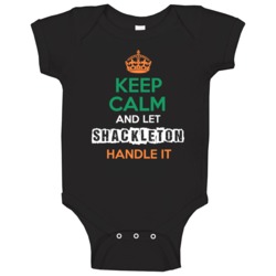 Keep Calm And Let Shackleton Handle It Irish Name Ireland Baby One Pie Keep Calm And Let Shackleton Handle It Irish Name Ireland Baby One Pie