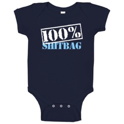 100 Percent Shitbag Offensive Funny Baby One Piece 100 Percent Shitbag Offensive Funny Baby One Piece