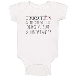 Being A Slut Is Importanter Funny Baby One Piece Being A Slut Is Importanter Funny Baby One Piece
