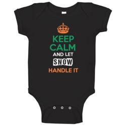 Keep Calm And Let Snow Handle It Irish Name Ireland Baby One Piece Keep Calm And Let Snow Handle It Irish Name Ireland Baby One Piece