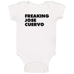Jose Cuervo Freaking Drinking Cool Party Baby One Piece Jose Cuervo Freaking Drinking Cool Party Baby One Piece