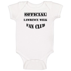 Offical Lawrence Welk Fan Club Hollywood Walk Of Fame Baby One Piece Offical Lawrence Welk Fan Club Hollywood Walk Of Fame Baby One Piece
