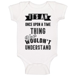 Its An Once Upon A Time Thing Banner Tv Baby One Piece Its An Once Upon A Time Thing Banner Tv Baby One Piece