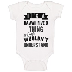Its A Hawaii Five 0 Thing Banner Tv Baby One Piece Its A Hawaii Five 0 Thing Banner Tv Baby One Piece