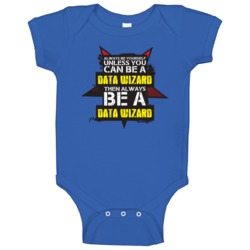 Data Wizard Always Be Yourself Unless Cool Occupation Baby One Piece Data Wizard Always Be Yourself Unless Cool Occupation Baby One Piece