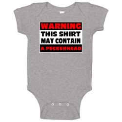 Warning Contains A Peckerhead Funny Offensive Insult Baby One Piece Warning Contains A Peckerhead Funny Offensive Insult Baby One Piece