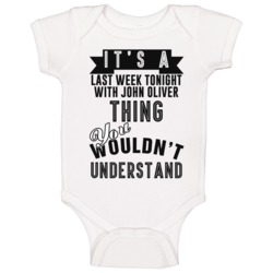 Its A Last Week Tonight With John Oliver Thing Banner Tv Baby One Piec Its A Last Week Tonight With John Oliver Thing Banner Tv Baby One Piec