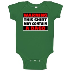 Warning Contains A Dago Funny Offensive Insult Baby One Piece Warning Contains A Dago Funny Offensive Insult Baby One Piece
