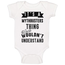 Its A Mythbusters Thing Banner Tv Baby One Piece Its A Mythbusters Thing Banner Tv Baby One Piece