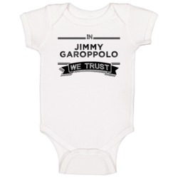 In Jimmy Garoppolo We Trust New England Football Player Fan Baby One P In Jimmy Garoppolo We Trust New England Football Player Fan Baby One P