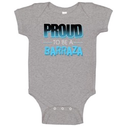 Proud To Be A Barraza Last Name Baby One Piece Proud To Be A Barraza Last Name Baby One Piece