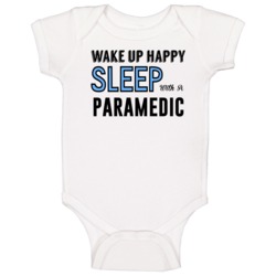 Wake Happy Sleep With A Paramedic Funny Job Baby One Piece Wake Happy Sleep With A Paramedic Funny Job Baby One Piece