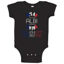 It's An Albi Thing You Wouldn't Understand France City Baby One Piece It's An Albi Thing You Wouldn't Understand France City Baby One Piece