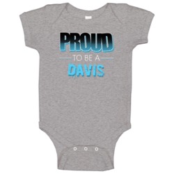 Proud To Be A Davis Last Name Baby One Piece Proud To Be A Davis Last Name Baby One Piece