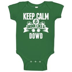 Dowd Keep Calm And Drink Like Last Name Irish Ireland St Patricks Day Dowd Keep Calm And Drink Like Last Name Irish Ireland St Patricks Day