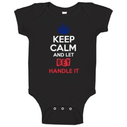 Keep Calm And Let Bey Handle It French Name Baby One Piece Keep Calm And Let Bey Handle It French Name Baby One Piece