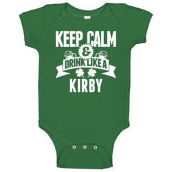 Kirby Keep Calm And Drink Like Last Name Irish Ireland St Patricks Day Kirby Keep Calm And Drink Like Last Name Irish Ireland St Patricks Day