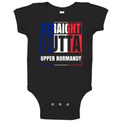 Straight Outta Upper Normandy French City France Baby One Piece Straight Outta Upper Normandy French City France Baby One Piece