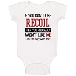 If You Don't Like Recoil Then You Won't Like Me Video Game Baby One Pi If You Don't Like Recoil Then You Won't Like Me Video Game Baby One Pi