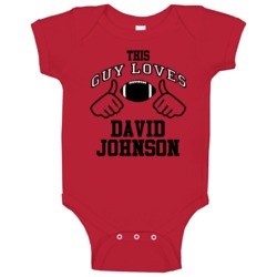 This Guy Loves David Johnson Arizona Football Fan Sports T Shirts Baby This Guy Loves David Johnson Arizona Football Fan Sports T Shirts Baby