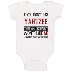 If You Don't Like Yahtzee Then You Won't Like Me Video Game Baby One P If You Don't Like Yahtzee Then You Won't Like Me Video Game Baby One P
